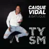 Caique Vidal & Batuque - T.Y.S.M. (Thank You Só Much) - EP